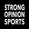 Strong Opinion Sports