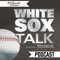 White Sox Talk Podcast
