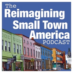 The Reimagining Small Town America Podcast