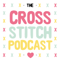 The Cross Stitch Podcast