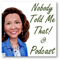 Nobody Told Me That! with Teresa Duncan