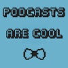 Podcasts Are Cool artwork