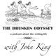 The Drunken Odyssey with John King: A Podcast About the Writing Life