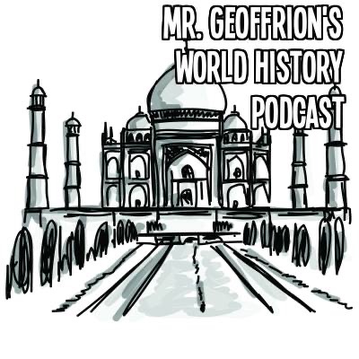 Mr. Geoffrion's World History Podcast