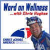 Christ aCross America's Word on Wellness with Chris Hughes artwork
