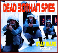 Dead Bothan Spies: A Star Wars Podcast podcast