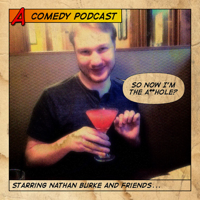 So Now I'm the Asshole? podcast