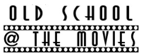 Old School @ The Movies podcast