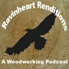 RavinHeartRenditions - A Woodworking Podcast artwork
