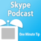 One Minute Tips' Skype Podcast