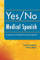 Yes/No Medical Spanish: A Comprehensive Handbook of Clinical Spanish Podcast Collection