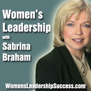 Women's Leadership, Women's Career Development, Business Executive Coaching & Podcast by Sabrina Braham MA PPC