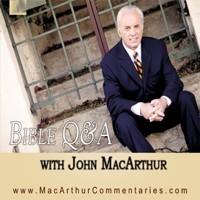 Bible Q and A with John MacArthur podcast