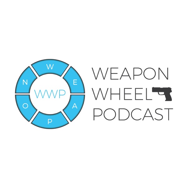Weapon Wheel Podcast