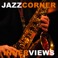 Jazzcorner.com Innerviews podcast