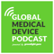 Global Medical Device Podcast powered by Greenlight Guru