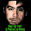 Shut Up Tim!: A Podcast By Robby artwork