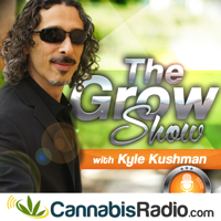 The Grow Show With Kyle Kushman podcast