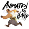 Animation Is Hard