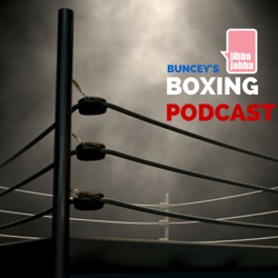 The Boxing Podcast with Steve Bunce and Barry Jone