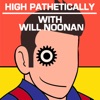 High Pathetically with Will Noonan artwork