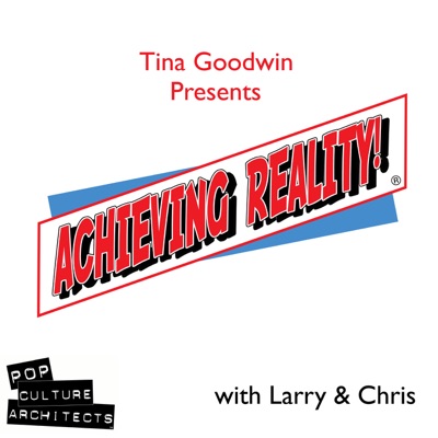 Achieving Reality: The Podcast! Achieving Reality: The Podcast!