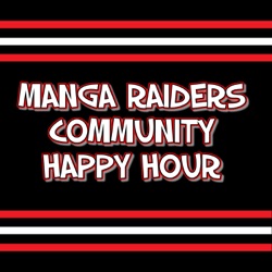 Manga Raiders Happy Hour Podcast