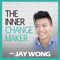 The Inner Changemaker Podcast with Jay Wong | Build The Right Business and Brand To Create Your Legacy