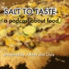 Salt to Taste: A Podcast about Food and Drink artwork
