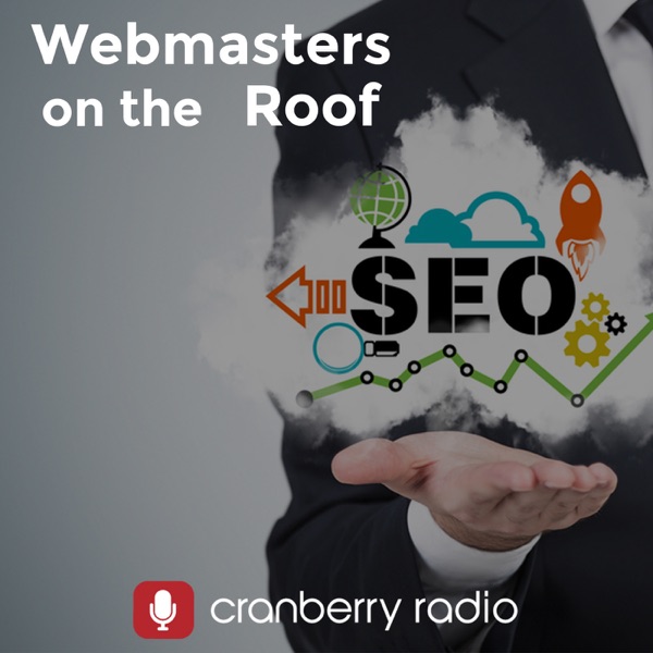 Webmasters on the Roof on WebmasterRadio.fm