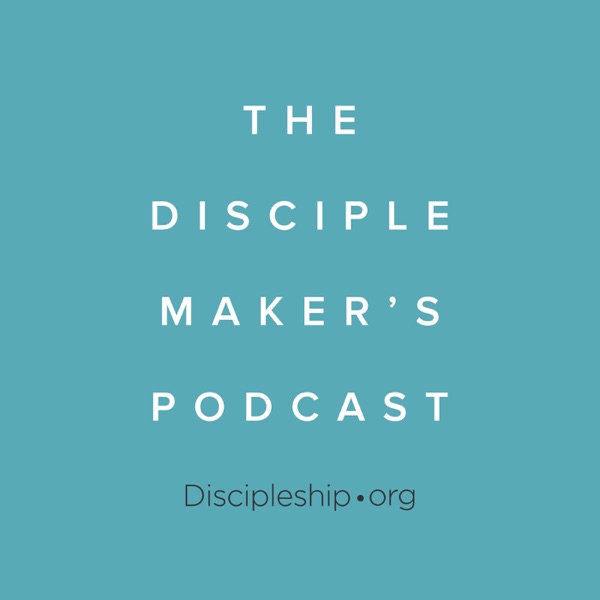 The Disciple Maker's Podcast