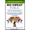 NO SWEAT Public Speaking!