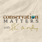 Conservation Matters Podcast
