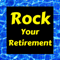 Rock Your Retirement Show