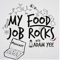 My Food Job Rocks!