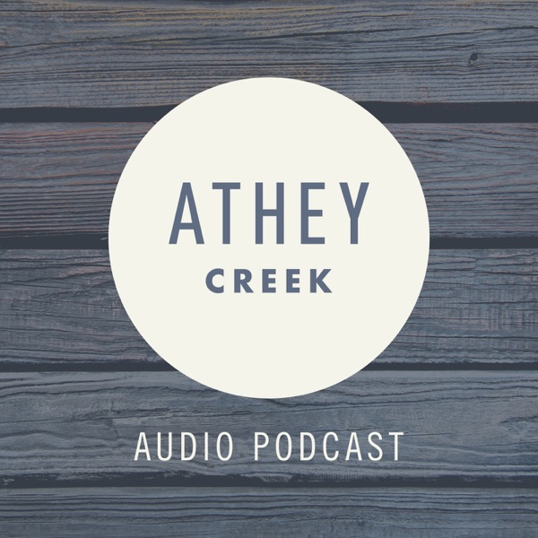 Athey Creek: Audio Podcast