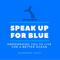The Speak Up For Blue Podcast