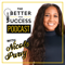 Better Than Success Podcast