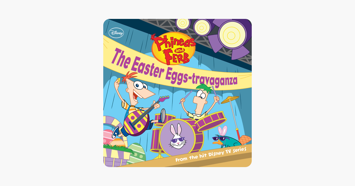 ‎Phineas and Ferb The Easter Eggstravaganza on Apple Books