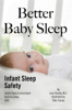 Better Baby Sleep: Infant Sleep Safety - Jane Stockly, M.S.