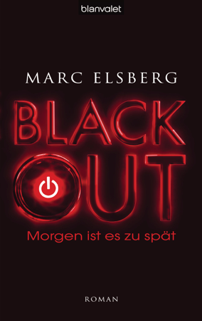 BLACKOUT - Morgen ist es zu spät - Marc Elsberg
