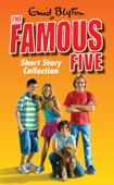 The Famous Five Short Story Collection - Enid Blyton