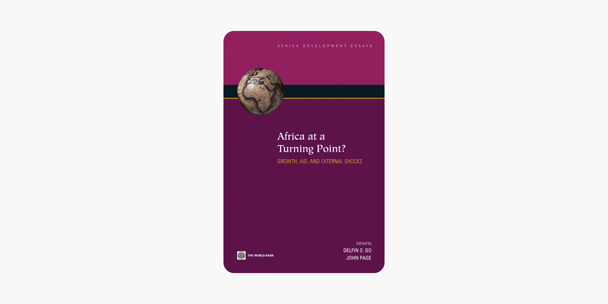 Africa at a Turning Point?: Growth, Aid, and External Shocks (World Bank Development Essays)