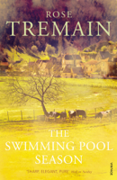 Rose Tremain - The Swimming Pool Season artwork