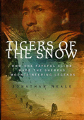 Tigers of the Snow - Jonathan Neale