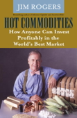 Hot Commodities - Jim Rogers