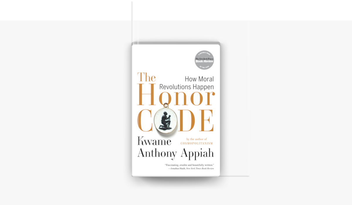 ‎the Honor Code How Moral Revolutions Happen Sur Apple Books