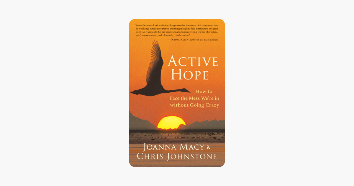 Active Hope - Joanna Macy & Chris Johnstone Active Hope - Joanna Macy & Chris Johnstone