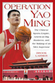 Operation Yao Ming - Brook Larmer