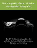 Der komplette eBook Leitfaden der digitalen Fotografie Band 1 - David Schloss